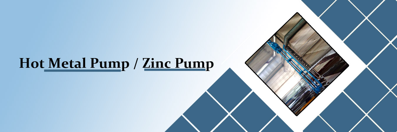 Hot Metal Pump / Zinc Pump